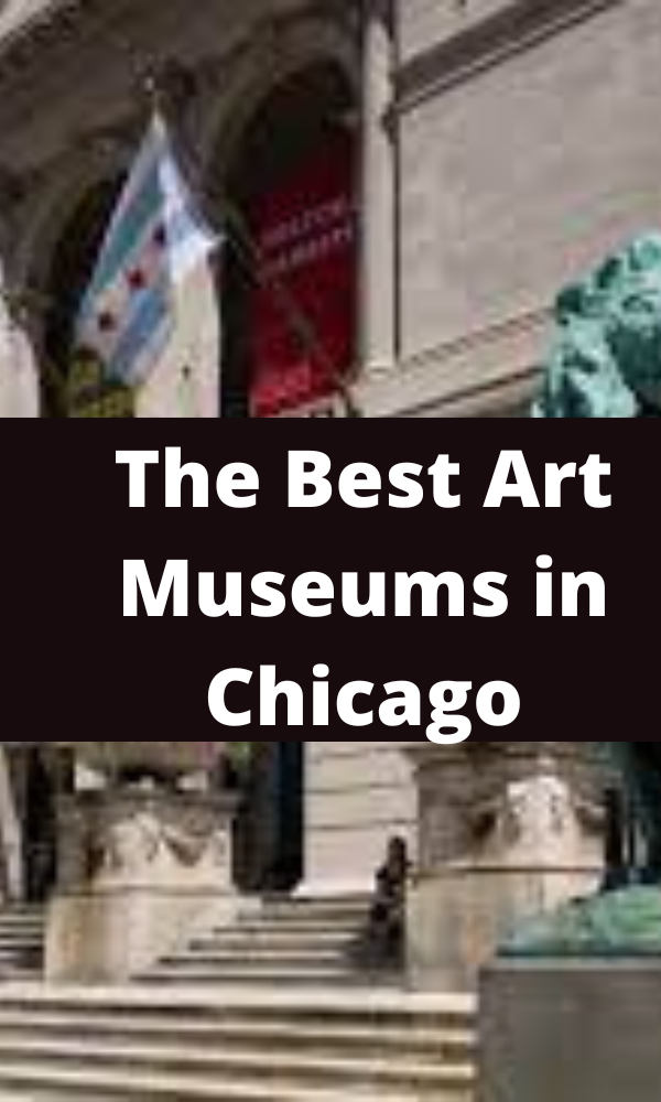 The Best Art Museums in Chicago