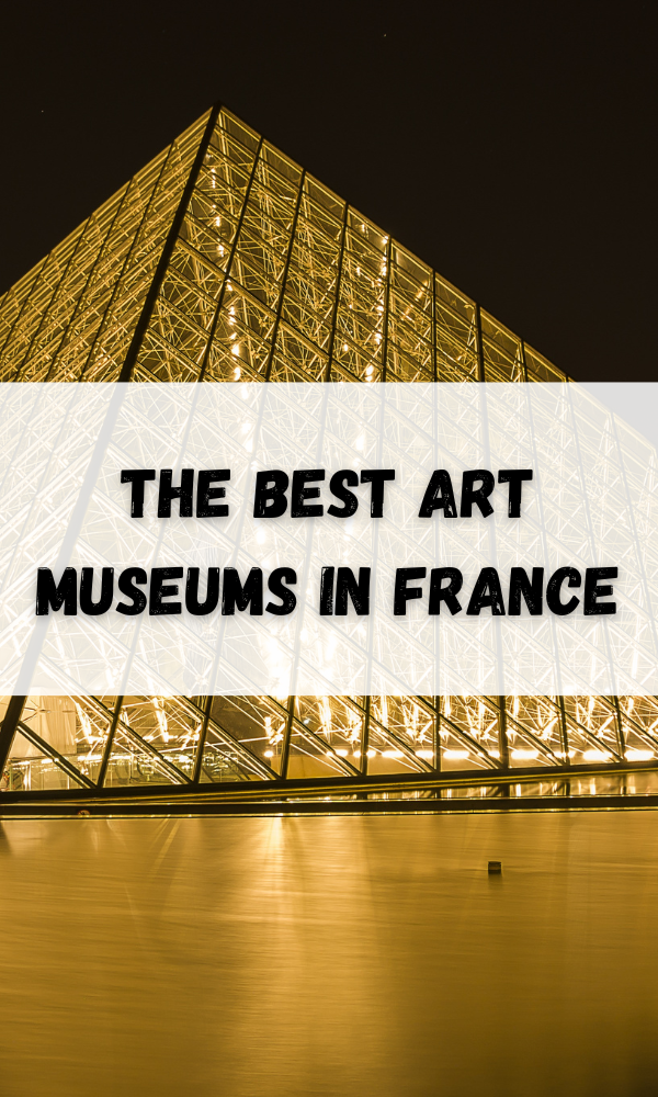 The Best Art Museums in France