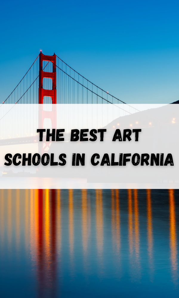 The Best Art Schools In California