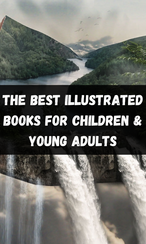 The Best Illustrated Books For Children & Young Adults