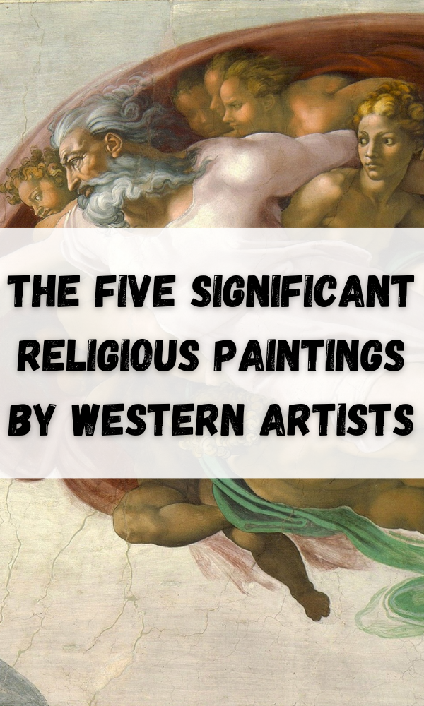The Five Significant Religious Paintings by Western Artists