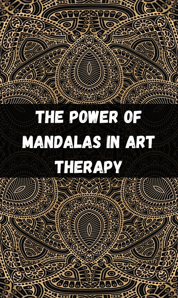 The Power of Mandalas in Art Therapy