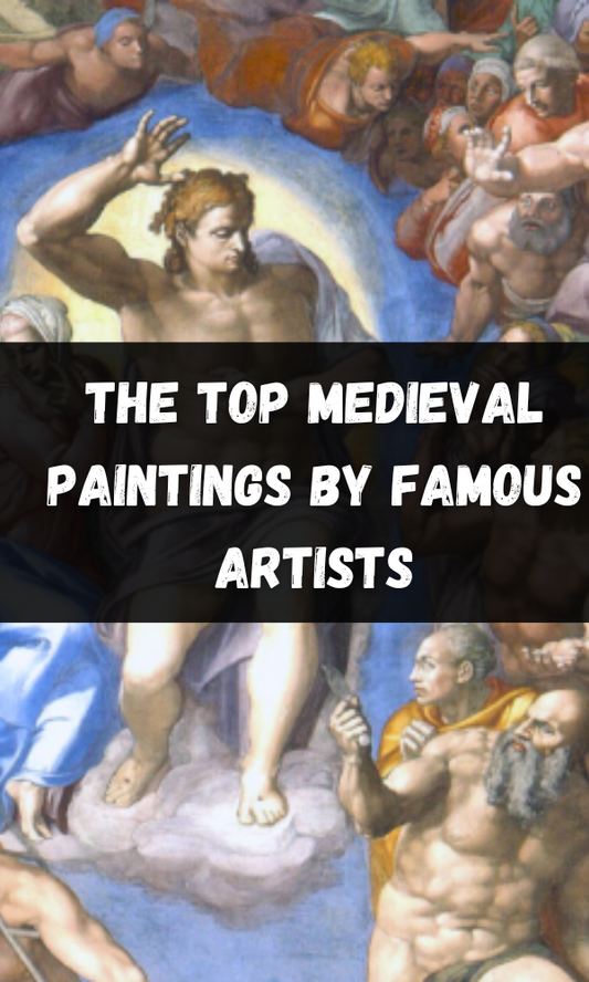 The Top Medieval Paintings by Famous Artists