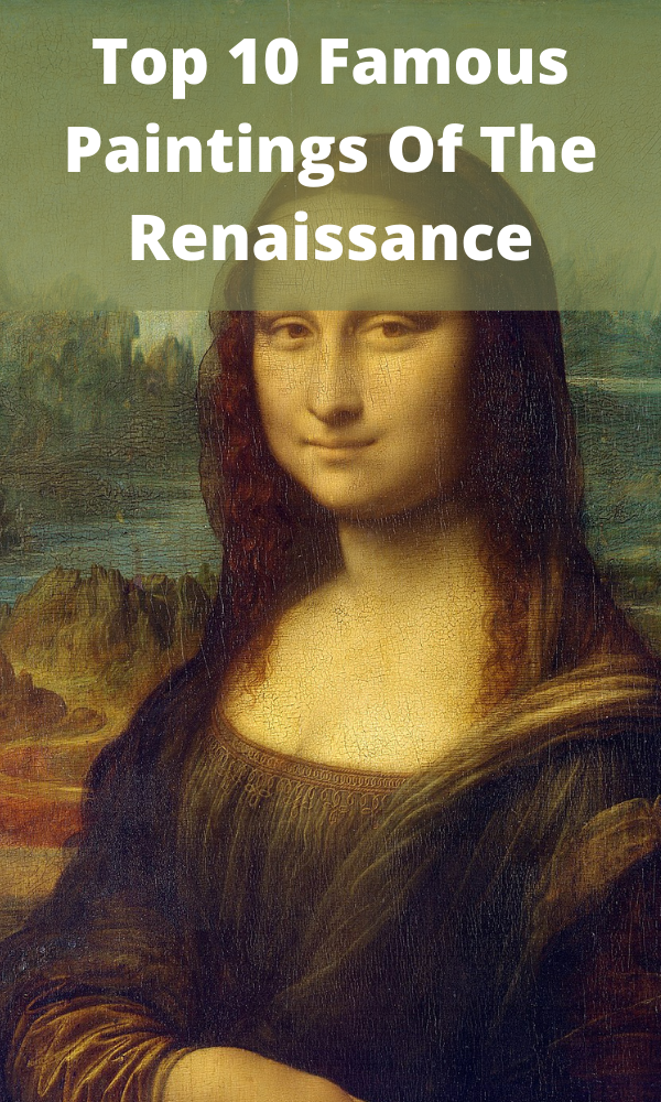 Top 10 Famous Paintings Of The Renaissance