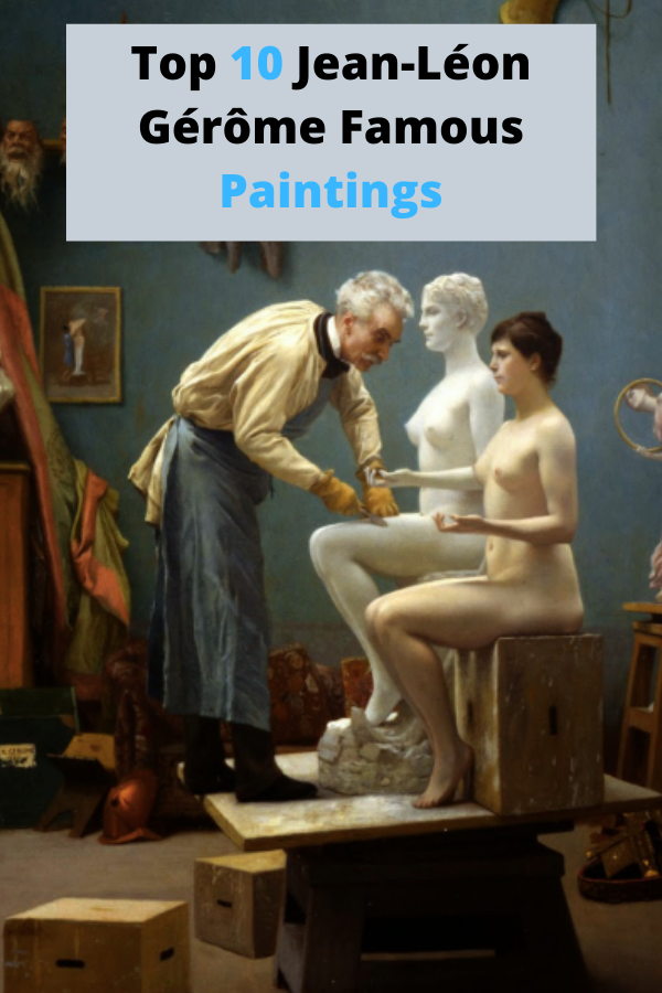Top 10 Jean-Léon Gérôme Famous Paintings