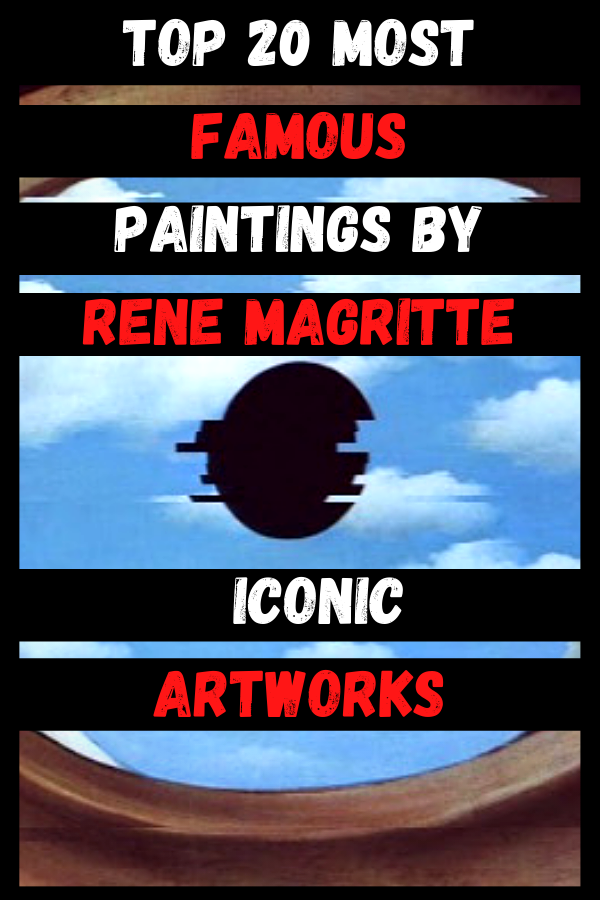 Top 20 Most Famous Paintings by Rene Magritte - Iconic Artworks