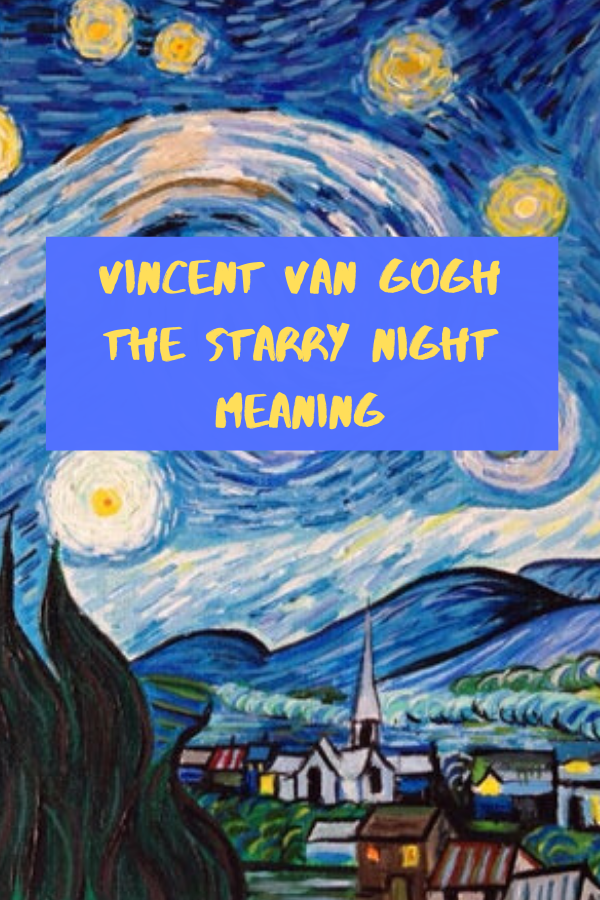 Vincent Van Gogh The Starry Night Meaning