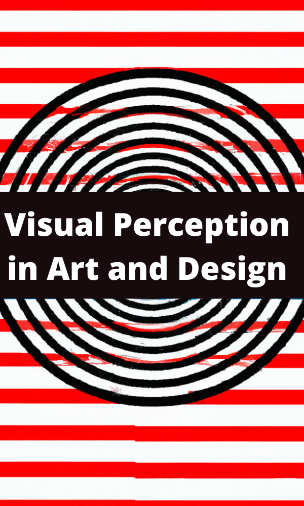 Visual Perception in Art and Design