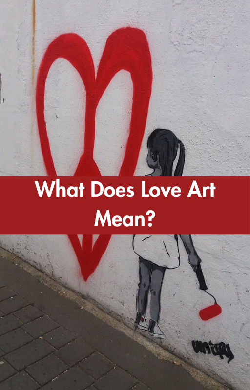What Does Love Art Mean?