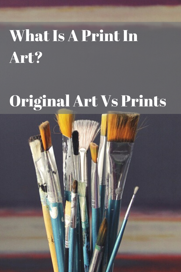 What Is A Print In Art? Original Art Vs Prints