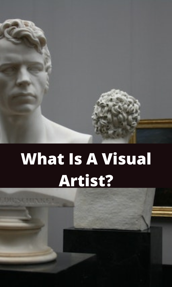 What Is A Visual Artist? 