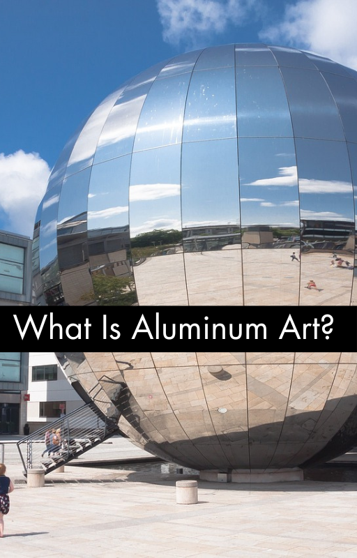 What Is Aluminum Art?