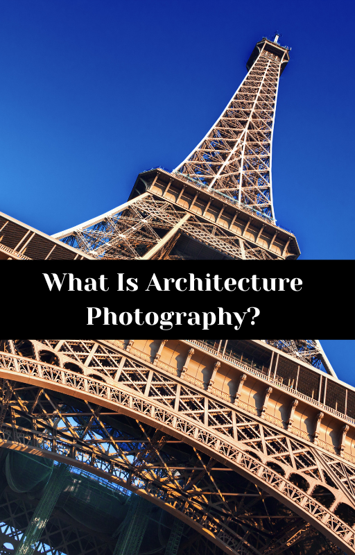 What Is Architecture Photography?