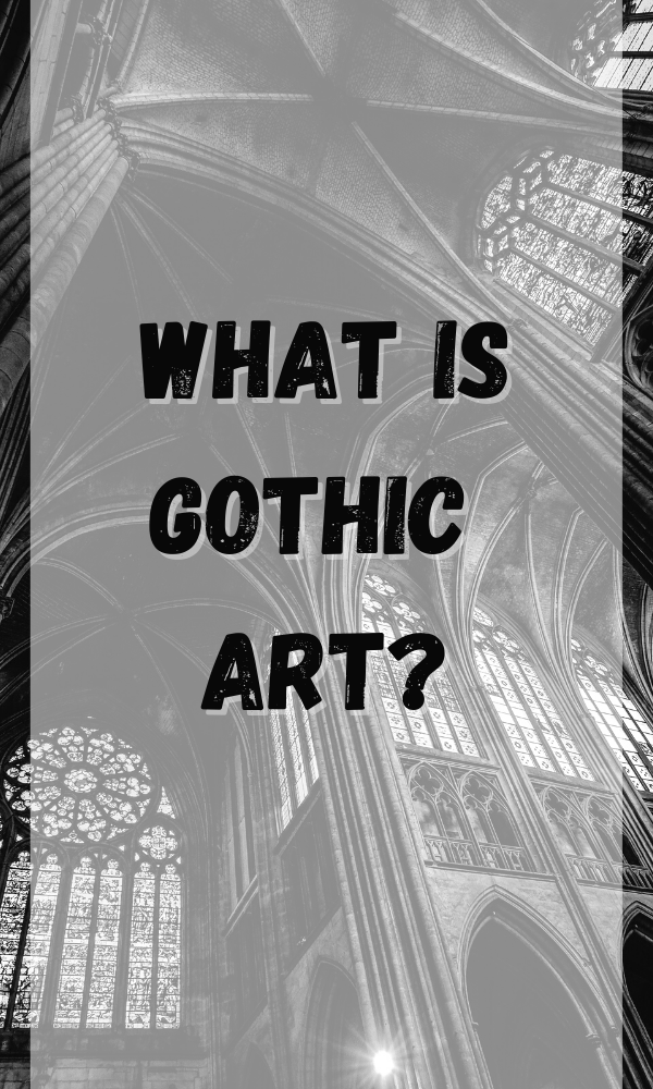 What Is Gothic Art?
