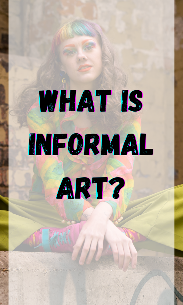 What Is Informal Art?