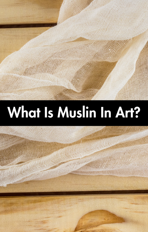 What Is Muslin In Art?