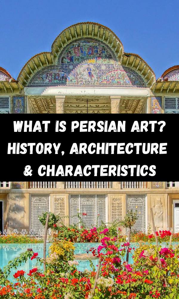 What Is Persian Art? History, Architecture & Characteristics