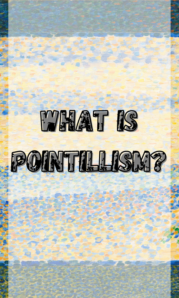 What Is Pointillism?