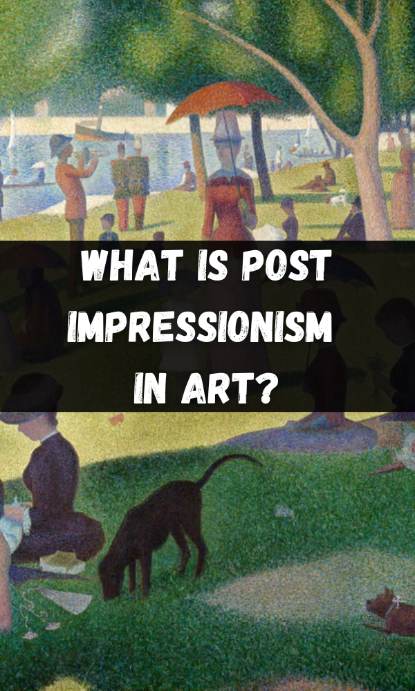 what is post impressionism in art?