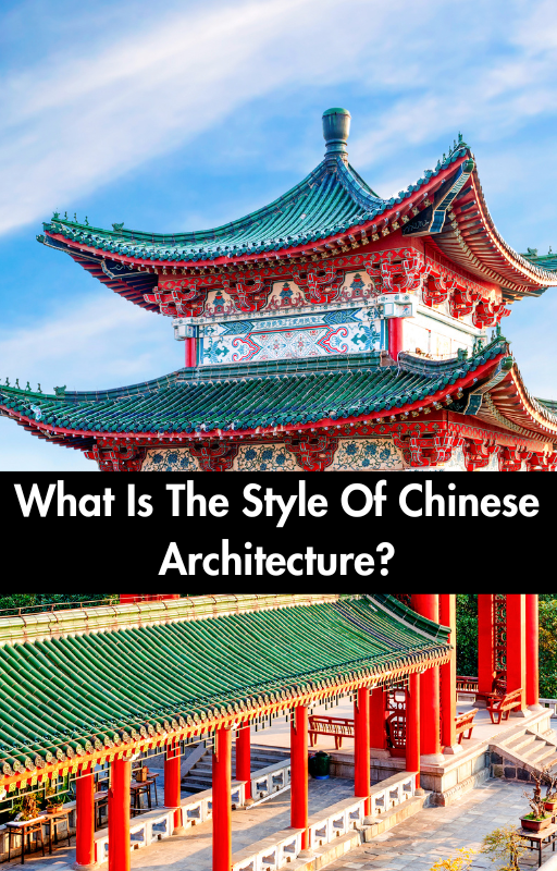 What Is The Style Of Chinese Architecture?