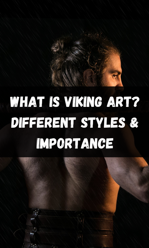 What Is Viking Art? Different Styles & Importance