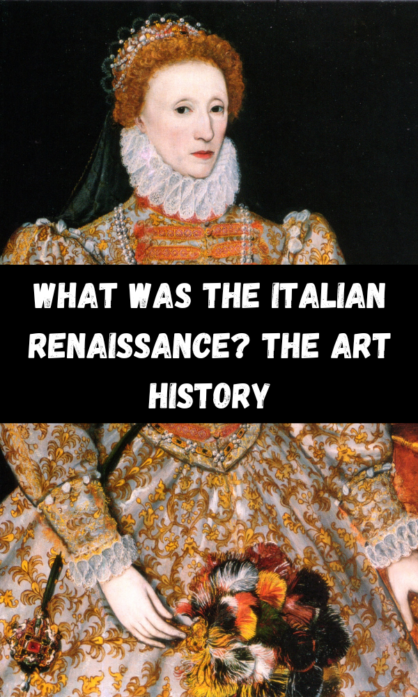 What Was The Italian Renaissance? The Art History