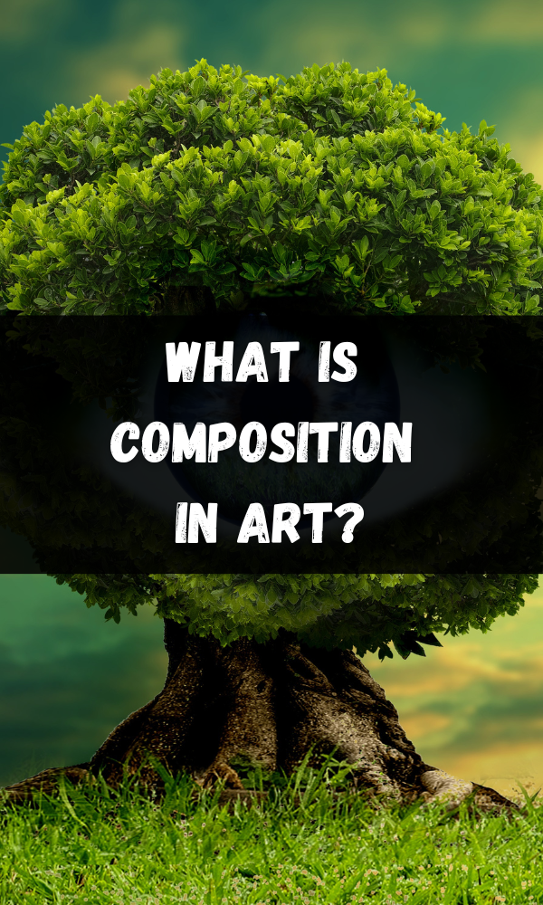 What is Composition in Art?