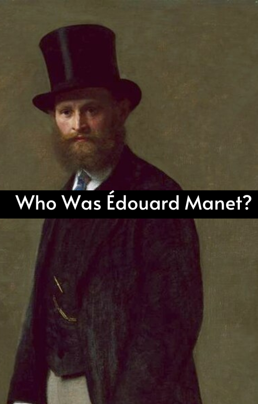 Who Was Édouard Manet?