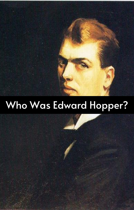 Who Was Edward Hopper?