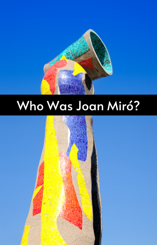 Who Was Joan Miró?