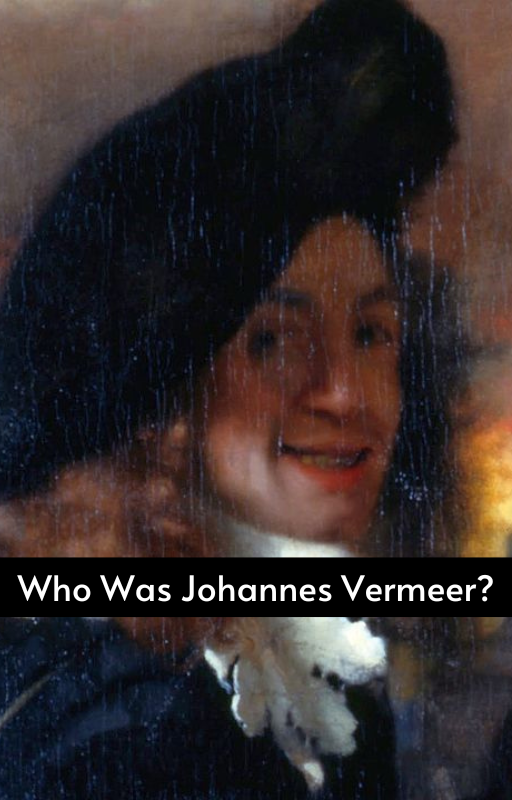 Who Was Johannes Vermeer?