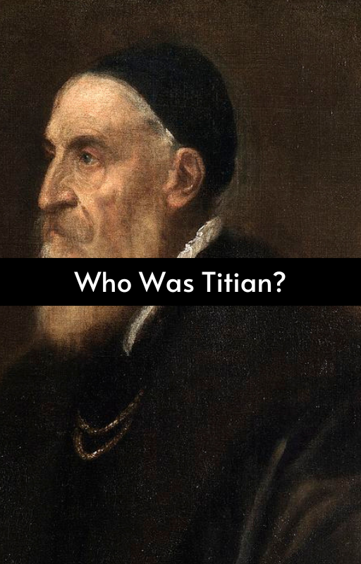 Who Was Titian?