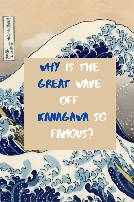 Why Is The Great Wave Off Kanagawa So Famous?