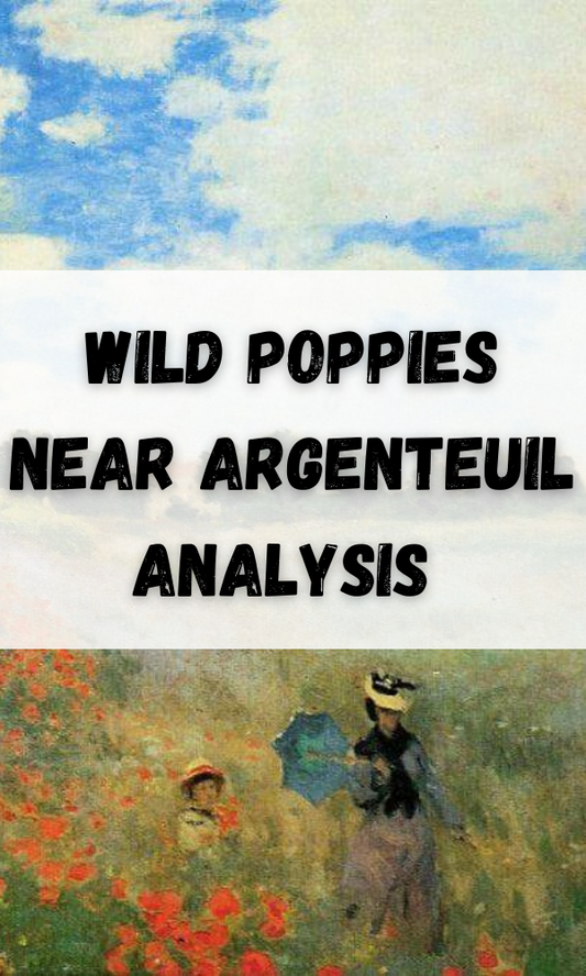 Wild Poppies Near Argenteuil Analysis 
