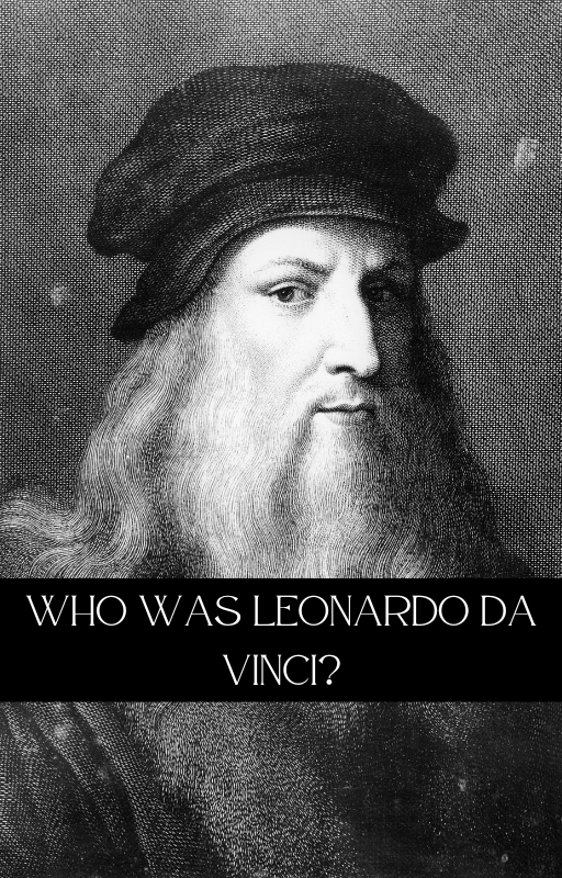 Who Was Leonardo Da Vinci?